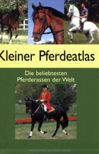 Image of Kleiner Pferdeatlas. Die Pferderassen der Welt