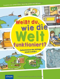 Image of Weißt du, wie die Welt funktioniert?: Geheimnisse des Alltags leicht erklärt