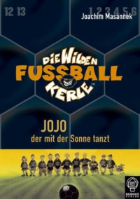 Image of Die wilden Fussballkerle Band 11-Jojo der mit der Sonne tanzt