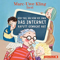 Image of Der Tag, an dem die Oma das Internet kaputt gemacht hat