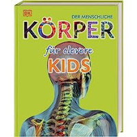 Image of Der menschliche Körper für clevere Kids