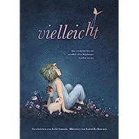 Image of Vielleicht - Eine Geschichte über die unendlich vielen Begabungen in jedem von uns: Das besondere Kinderbuch