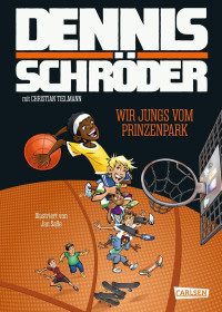 Image of Wir Jungs vom Prinzenpark - Inspirierende Autobiografie von Dennis Schröder