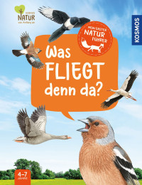 Image of Mein erster Naturführer, Was fliegt denn da?