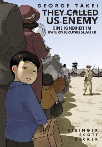 Image of They Called Us Enemy: Eine Kindheit im Internierungslager