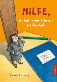 Image of Hilfe, ich hab meine Lehrerin geschrumpft