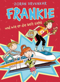 Image of Frankie und wie er die Welt sieht