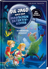 Image of Die Jagd nach dem magischen Detektiv-Koffer-Hühnerdieb gesucht!