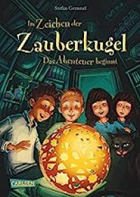 Image of Im Zeichen der Zauberkugel 1: Das Abenteuer beginnt