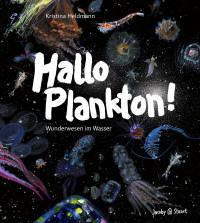 Image of Hallo Plankton!: Wunderwesen im Wasser