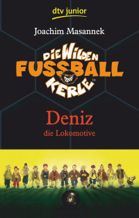 Image of Die wilden Fussballkerle Band 5-Deniz die Lokomotive
