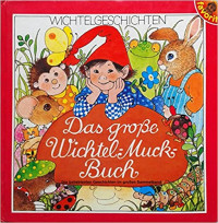 Image of Das große wichtel Muck-Buch - Wichtelgeschichten