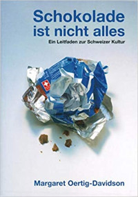 Image of Schokolade ist nicht alles-Ein Leitfaden zur schweizer Kultur